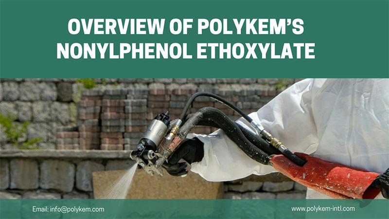Огляд типів та застосувань етоксилатів Polykem nonylylphenol етоксилату